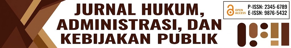 Jurnal Hukum, Administrasi, dan Kebijakan Publik